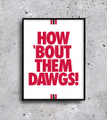HOW 'BOUT THEM DAWGS!