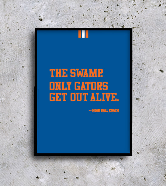 ONLY GATORS GET OUT ALIVE
